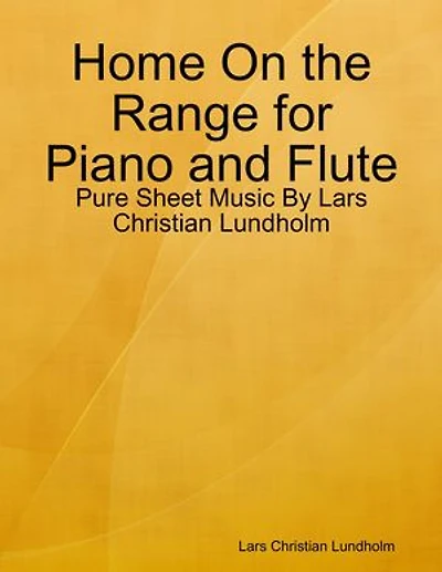 Home On the Range for Piano and Flute - Pure Sheet Music By Lars Christian Lundholm