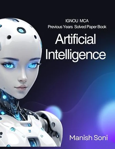 IGNOU Artificial Intelligence Previous 10 Years Solved Papers