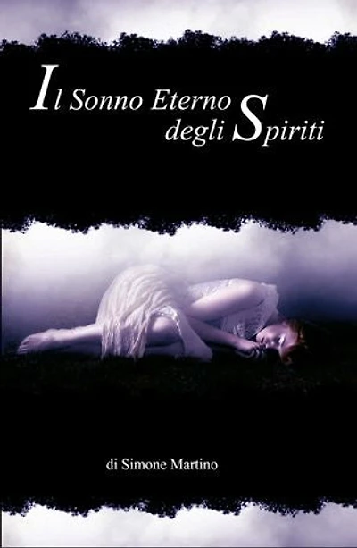 IL SONNO ETERNO DEGLI SPIRITI: di Simone Martino