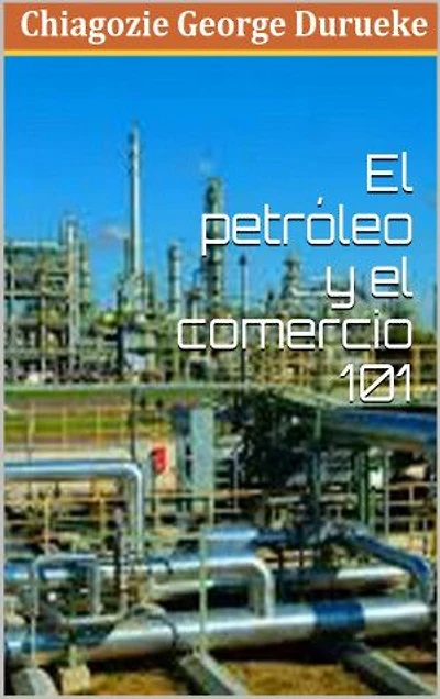 Comercio De Petróleo y Gas 101