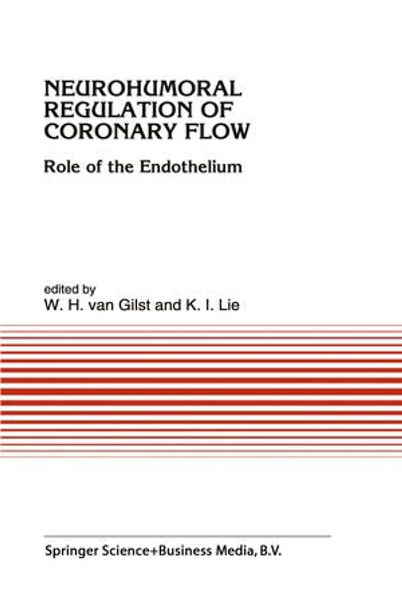 Neurohumoral Regulation of Coronary Flow: Role the Endothelium