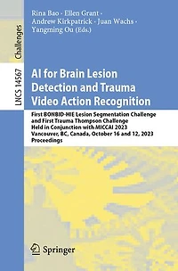 AI for Brain Lesion Detection and Trauma Video Action Recognition: First BONBID-HIE Segmentation Challenge Thompson Challenge, Held Conjunction with MICCAI 2023, Vancouver, BC, Canada, October 16 12, Proceedings