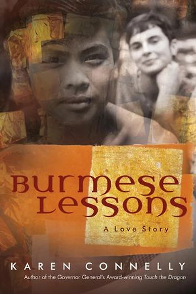 Burmese Lessons: Winner Of The Orange Broadband Prize For New Writers And Governor General's Literary Award