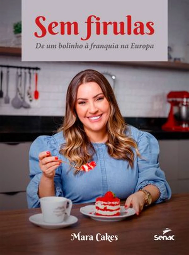 Sem firulas: De um bolinho à franquia na Europa