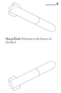 Welcome to the Desert of Real: Five Essays on September 11 and Related Dates