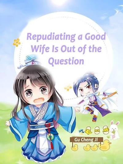 Repudiating a Good Wife Is Out of the Question: Volume