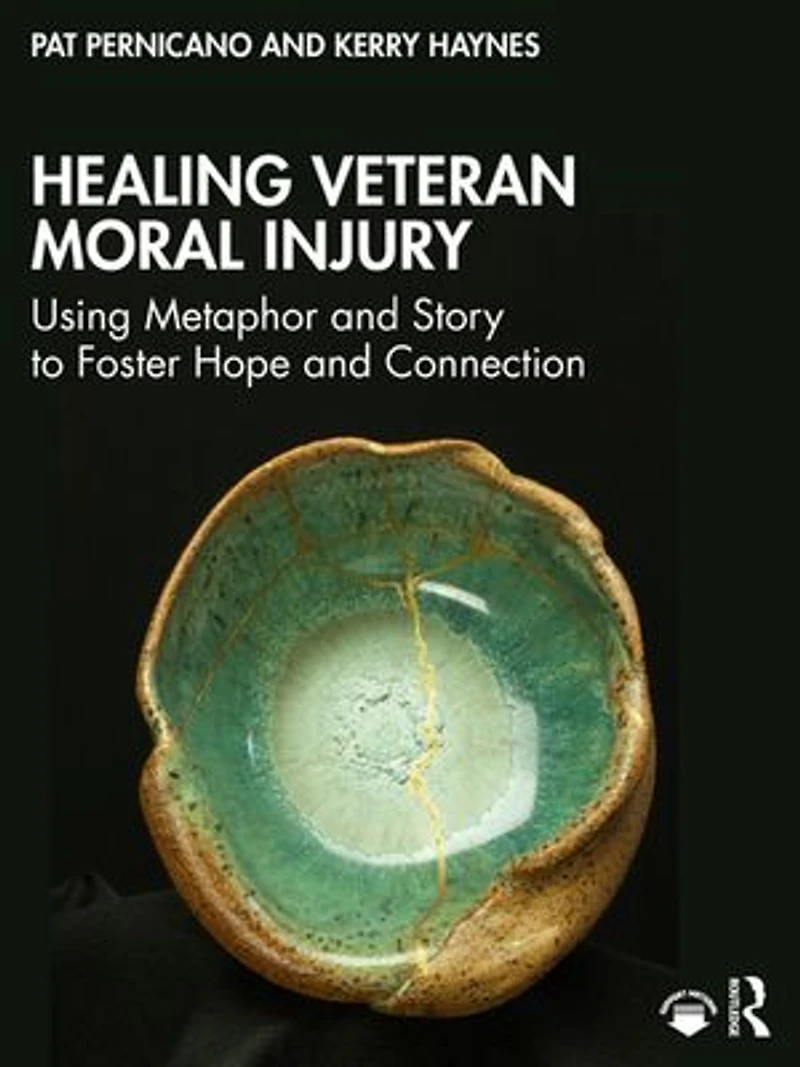 Healing Veteran Moral Injury: Using Metaphor and Story to Foster Hope Connection