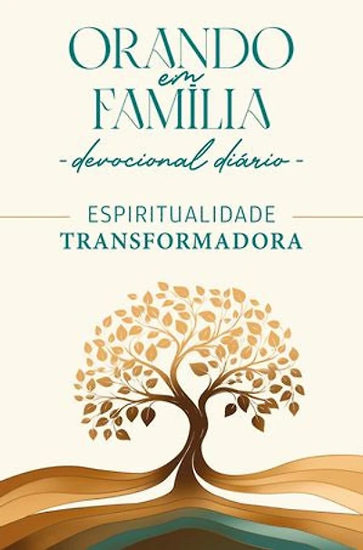 Orando em Família 2025 - Volume 27 - eBook: Espiritualidade transformadora