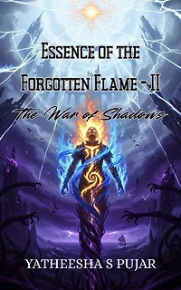 Essence of the Forgotten Flame - II, The War of Shadows: Essence of the Forgotten Flame