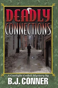 Deadly Connections: A Gaslight Gothic Mystery