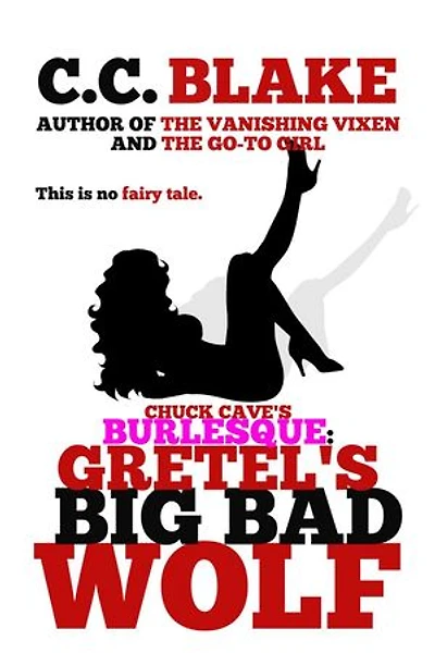 Gretel's Big Bad Wolf: Chuck Cave's Burlesque, #1