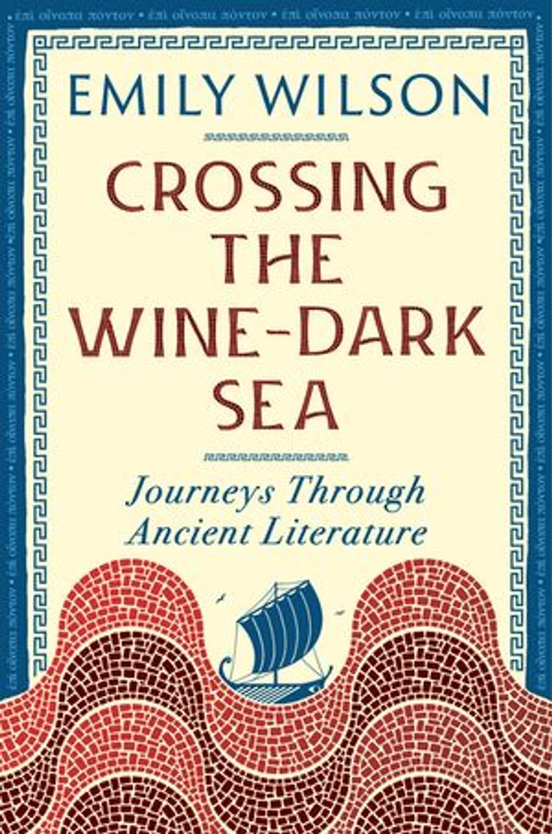 Crossing the Wine Dark-Sea: Journeys Through Ancient Literature