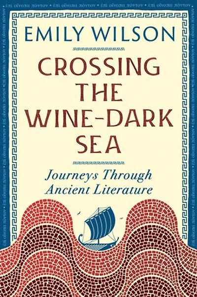 Crossing the Wine Dark-Sea: Journeys Through Ancient Literature