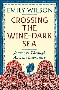 Crossing the Wine Dark-Sea: Journeys Through Ancient Literature