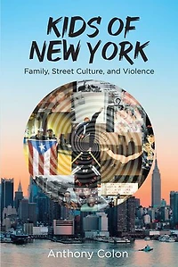 Kids of New York: Family, Street Culture, and Violence