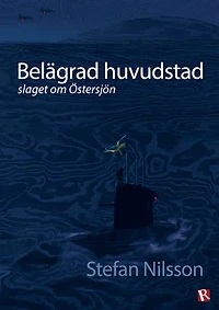 Belägrad huvudstad : slaget om Östersjön