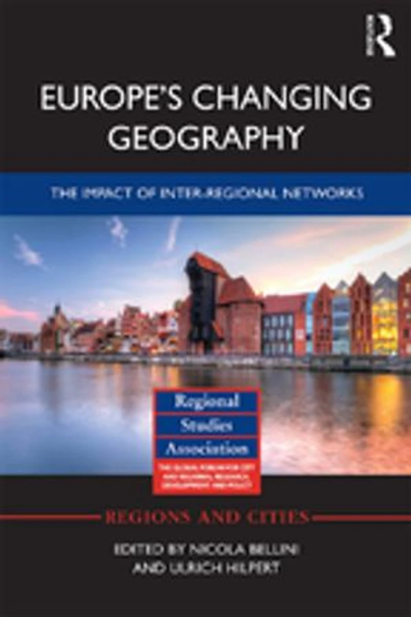 Europe's Changing Geography: The Impact Of Inter-regional Networks