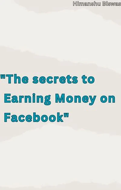 "The secrets to earning money on Facebook"