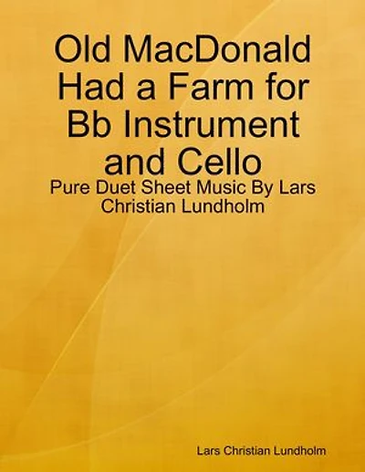 Old MacDonald Had a Farm for Bb Instrument and Cello - Pure Duet Sheet Music By Lars Christian Lundholm