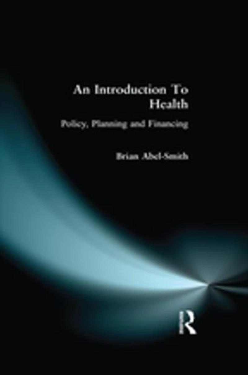 An Introduction To Health: Policy, Planning And Financing