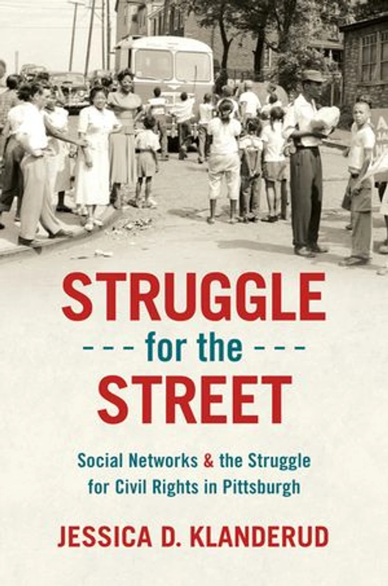 Struggle for the Street: Social Networks and Civil Rights Pittsburgh