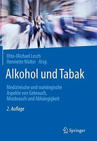 Alkohol Und Tabak: Medizinische Soziologische Aspekte Von Gebrauch, Missbrauch Abhängigkeit