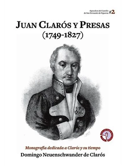 Juan Clarós y Presas (1749-1827): Monografía dedicada a Clarós y su tiempo