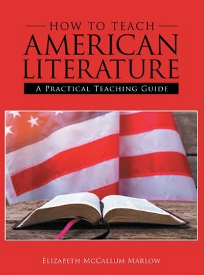 How to Teach American Literature: A Practical Teaching Guide