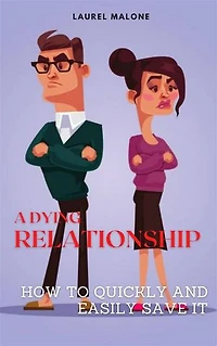 A Dying Relationship How to Quickly and Easily Save It