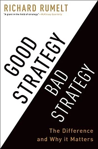 Good Strategy Bad Strategy: The Difference And Why It Matters