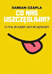 Co Nas Uszczęśliwia?