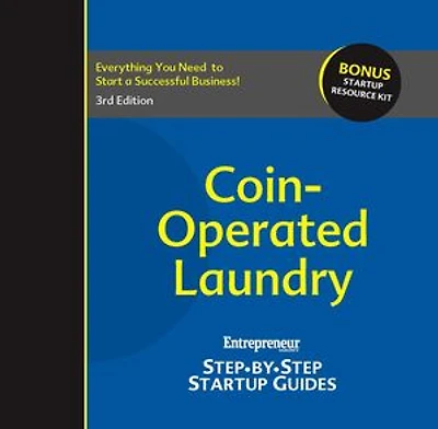 Coin-Operated Laundry: Entrepreneur's Step-by-Step Startup Guide: Step-by-Step Startup Guide
