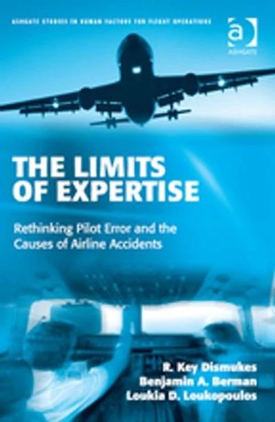 the Limits of Expertise: Rethinking Pilot Error and Causes Airline Accidents