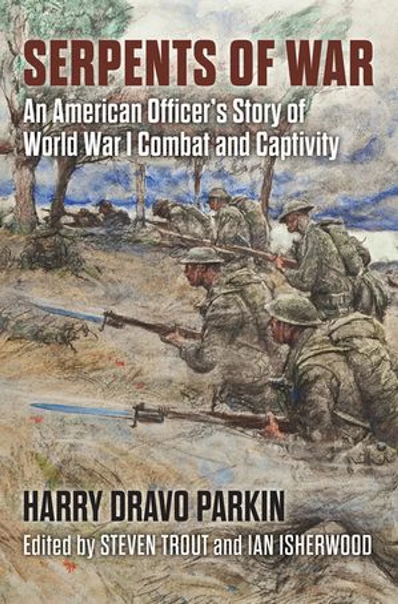 Serpents of War: An American Officer's Story World War I Combat and Captivity
