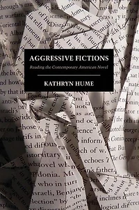 Aggressive Fictions: Reading The Contemporary American Novel