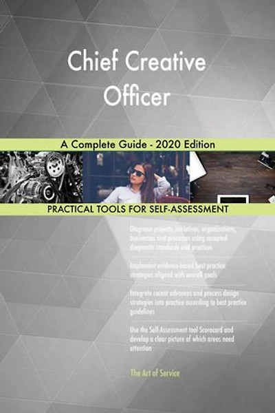 Chief Creative Officer A Complete Guide - 2020 Edition