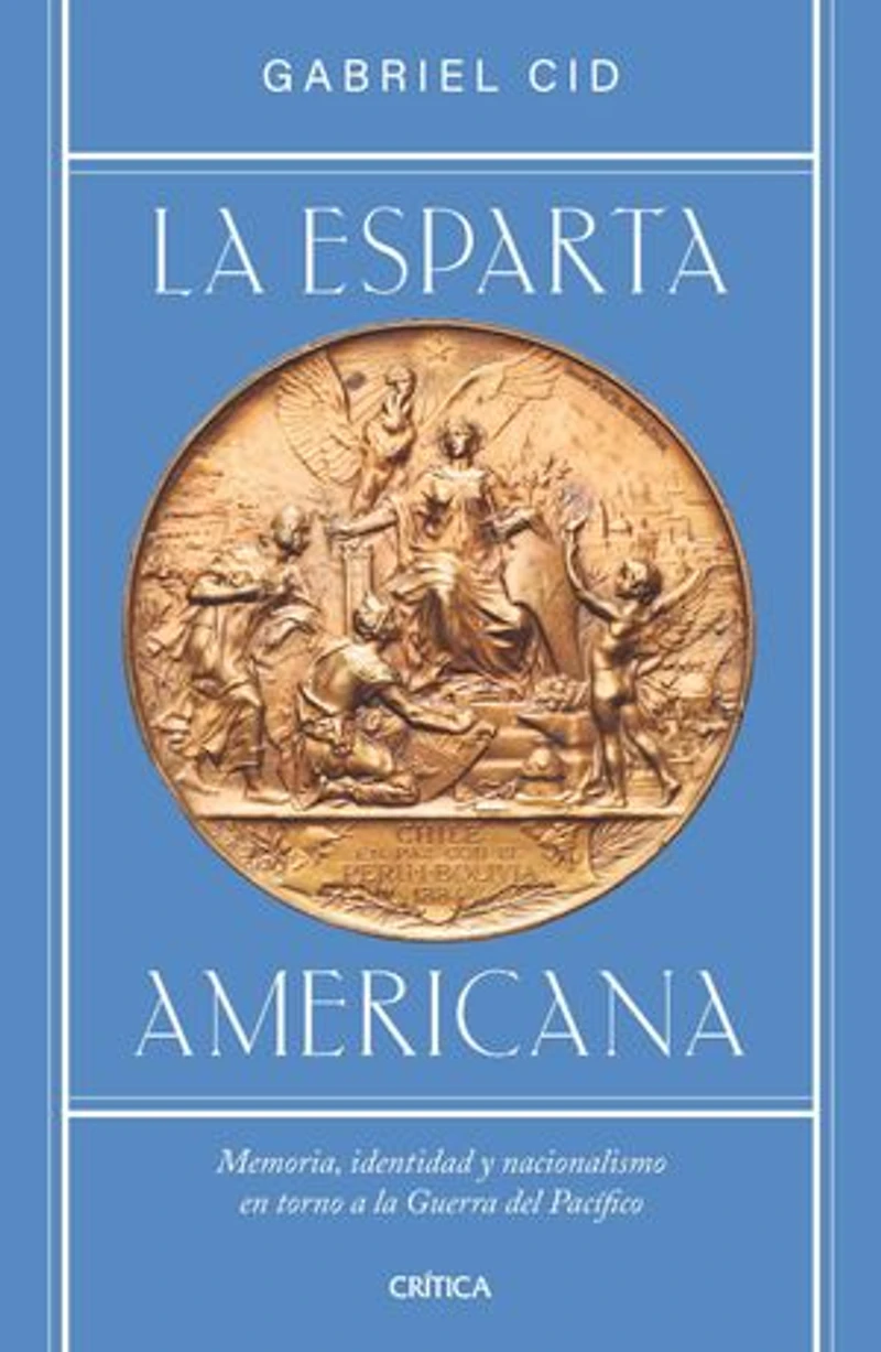 La Esparta americana: Memoria, identidad y nacionalismo en torno a la Guerra del Pacífico