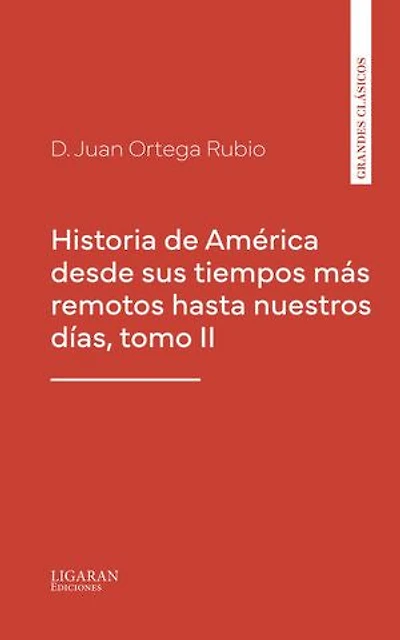 Historia de América desde sus tiempos más remotos hasta nuestros días, tomo II