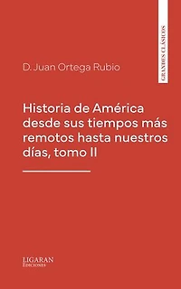 Historia de América desde sus tiempos más remotos hasta nuestros días, tomo II