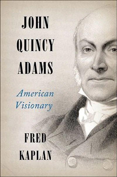 John Quincy Adams: American Visionary