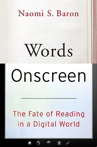 Words Onscreen: The Fate of Reading a Digital World