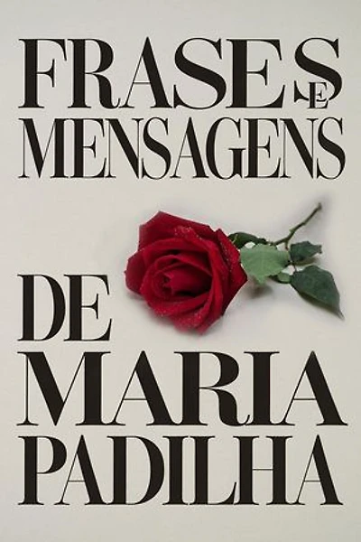 Frases e Mensagens de Maria Padilha