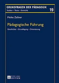 Paedagogische Fuehrung: Geschichte - Grundlegung Orientierung