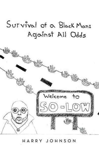 Survival of a Black Man: Against all Odds: Welcome to So-Low