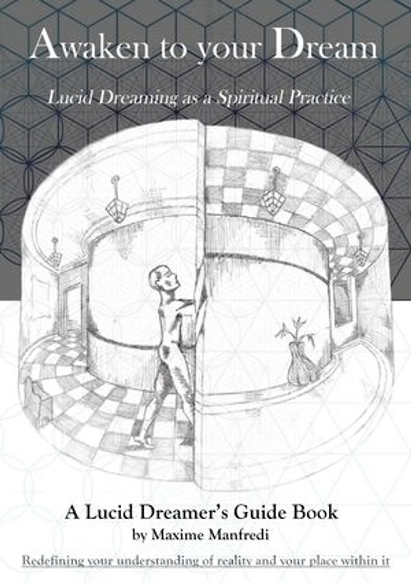 Awaken to your Dream: Lucid Dreaming as a Spiritual Practice