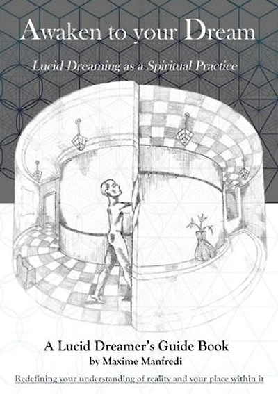 Awaken to your Dream: Lucid Dreaming as a Spiritual Practice