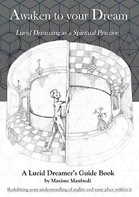 Awaken to your Dream: Lucid Dreaming as a Spiritual Practice