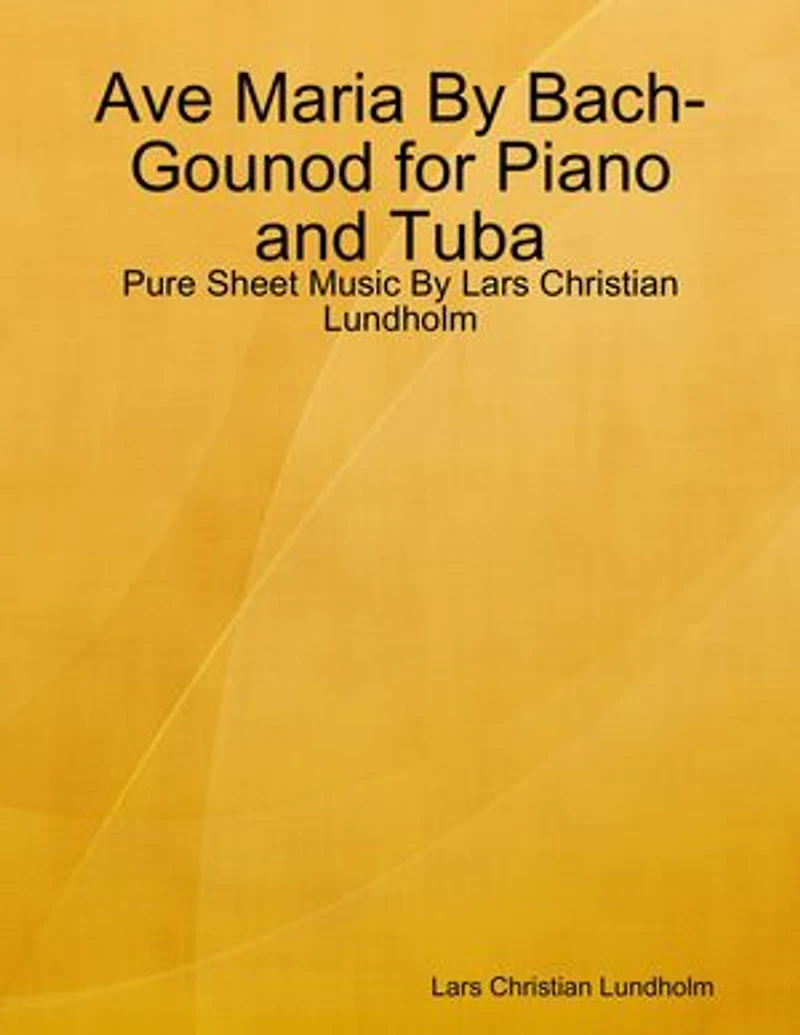 Ave Maria By Bach-Gounod for Piano and Tuba - Pure Sheet Music By Lars Christian Lundholm