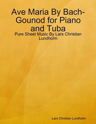 Ave Maria By Bach-Gounod for Piano and Tuba - Pure Sheet Music By Lars Christian Lundholm