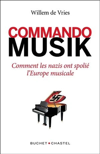 Commando Musik: comment les nazis ont spolié l'Europe musicale